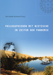 Philosophieren mit Nietzsche in Zeiten der Pandemie